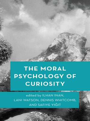 cover image of The Moral Psychology of Curiosity